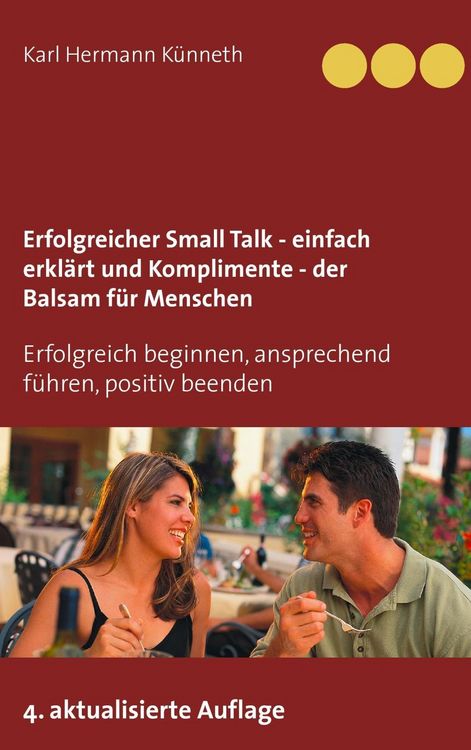 Produktbild: Erfolgreicher Small Talk - einfach erkl&auml;rt / Komplimente - der Balsam f&uuml;r Menschen