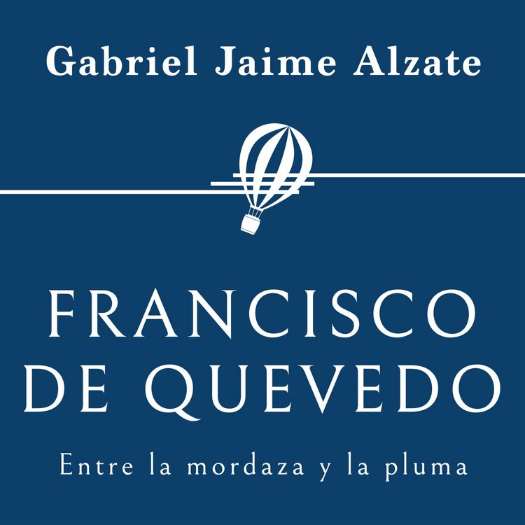 Produktbild: Francisco de Quevedo. Entre la mordaza y la pluma