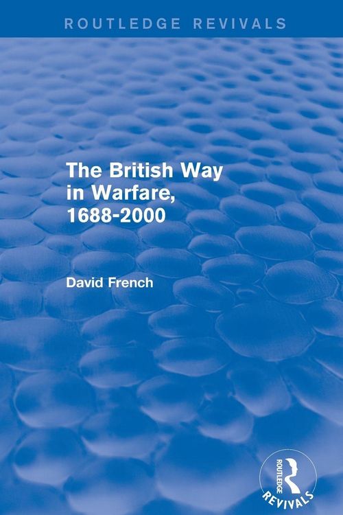 Produktbild: The British Way in Warfare 1688 - 2000 (Routledge Revivals)