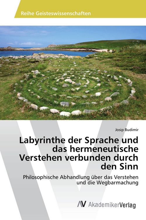 Produktbild: Labyrinthe der Sprache und das hermeneutische Verstehen verbunden durch den Sinn