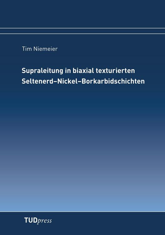 Produktbild: Supraleitung in biaxial texturierten Seltenerd-Nickel-Borkarbidschichten