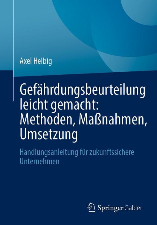 Produktbild: Gef&auml;hrdungsbeurteilung leicht gemacht: Methoden, Ma&szlig;nahmen, Umsetzung