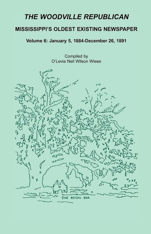 Produktbild: The Woodville Republican, Mississippi's Oldest Existing Newspaper, Volume 6