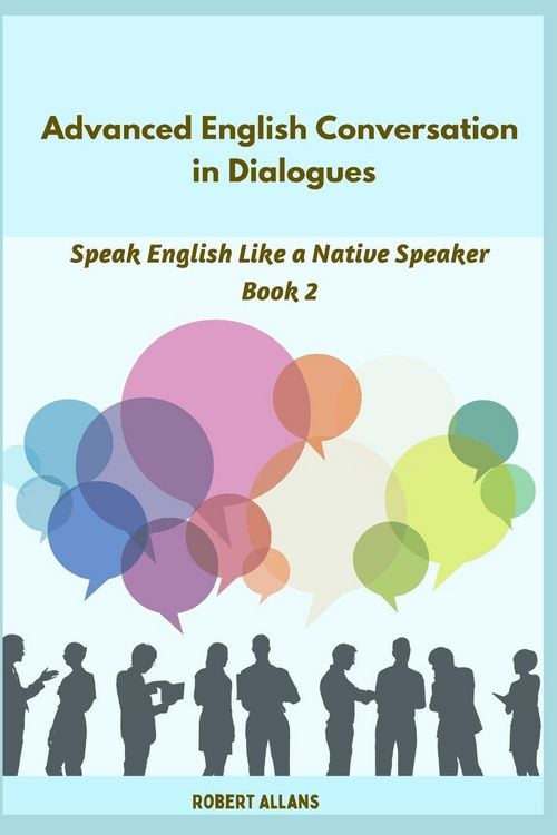 Produktbild: Advanced English Conversations in Dialogues (Book 2)