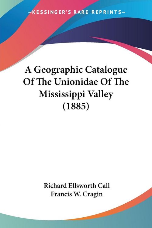 Produktbild: A Geographic Catalogue Of The Unionidae Of The Mississippi Valley (1885)