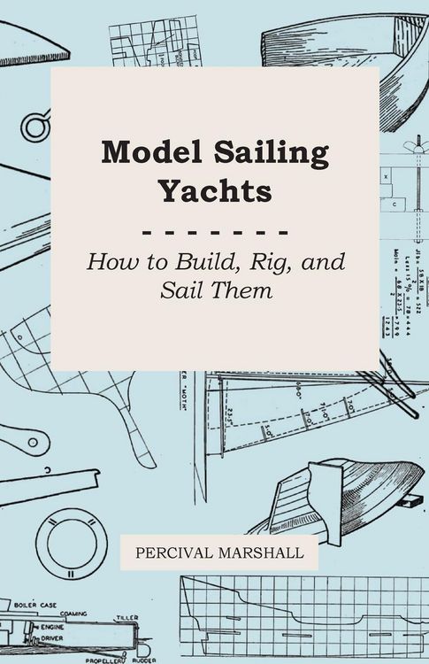 Produktbild: Model Sailing Yachts - How to Build, Rig, and Sail Them