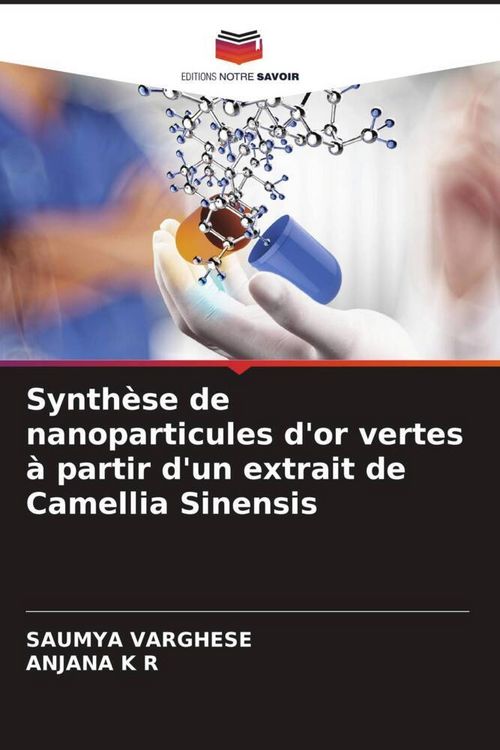 Produktbild: Synth&egrave;se de nanoparticules d'or vertes &agrave; partir d'un extrait de Camellia Sinensis