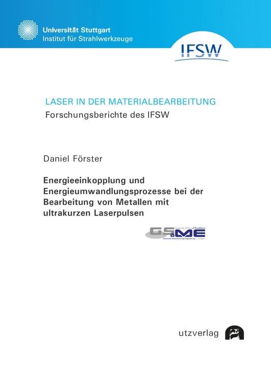 Produktbild: Energieeinkopplung und Energieumwandlungsprozesse bei der Bearbeitung von Metallen mit ultrakurzen Laserpulsen