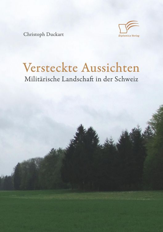 Produktbild: Versteckte Aussichten: Milit&auml;rische Landschaft in der Schweiz