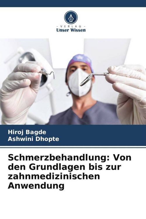 Produktbild: Schmerzbehandlung: Von den Grundlagen bis zur zahnmedizinischen Anwendung