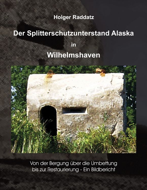 Produktbild: Der Splitterschutzunterstand Alaska in Wilhelmshaven