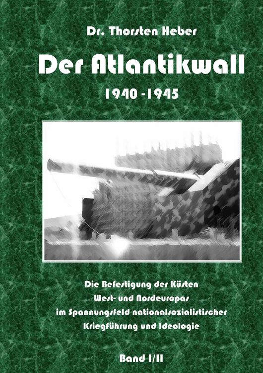Produktbild: Der Atlantikwall 1940 - 1945 - Band I