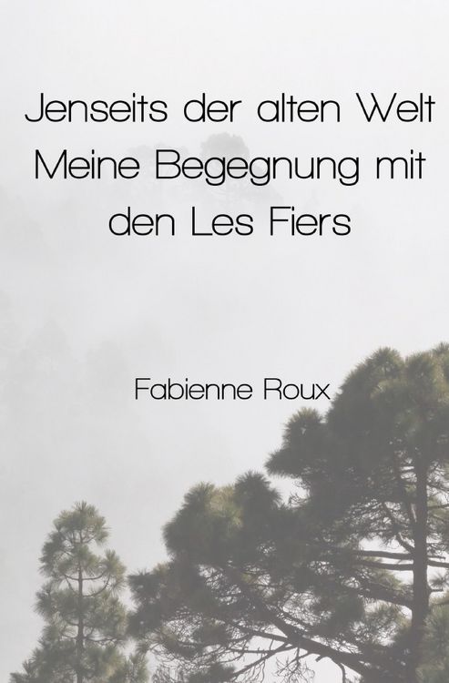 Produktbild: Jenseits der alten Welt &ndash; Meine Begegnung mit den Les Fiers