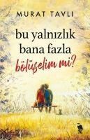 Produktbild: Bu Yalnizlik Bana Fazla B&ouml;l&uuml;selim mi