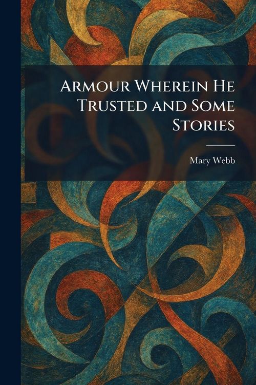 Produktbild: Armour Wherein He Trusted and Some Stories