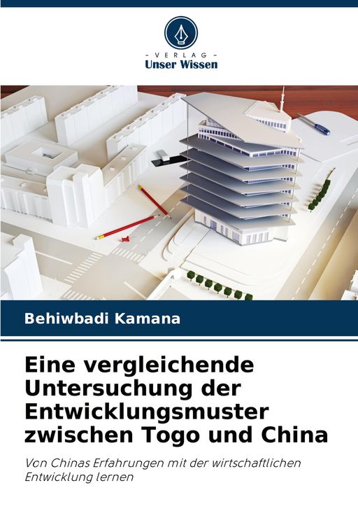 Produktbild: Eine vergleichende Untersuchung der Entwicklungsmuster zwischen Togo und China