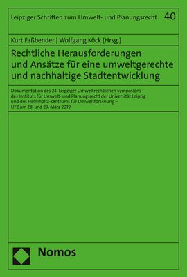 Produktbild: Rechtliche Herausforderungen und Ans&auml;tze f&uuml;r eine umweltgerechte und nachhaltige Stadtentwicklung