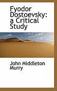Produktbild: Fyodor Dostoevsky: A Critical Study