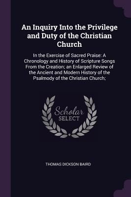Produktbild: An Inquiry Into the Privilege and Duty of the Christian Church