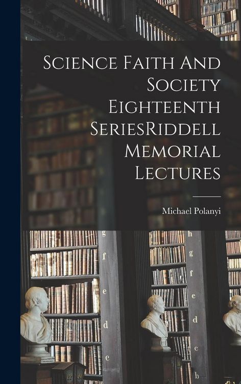 Produktbild: Science Faith And Society Eighteenth SeriesRiddell Memorial Lectures