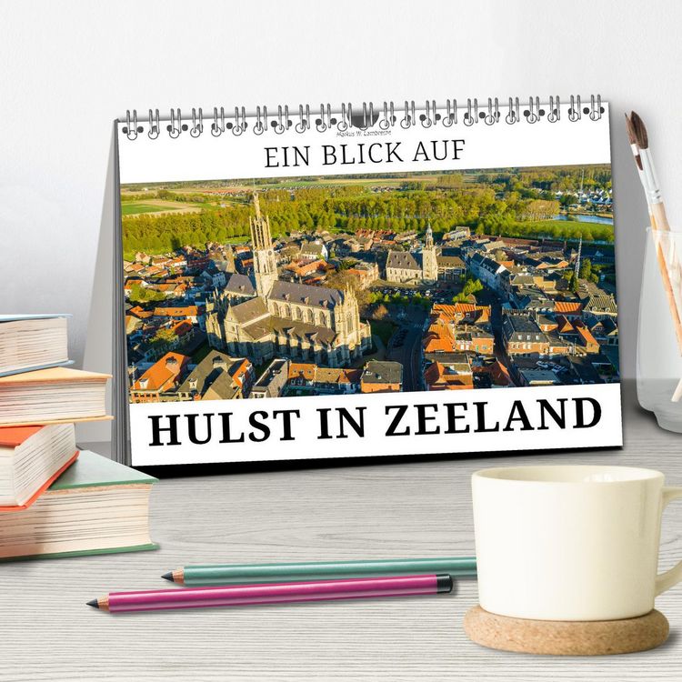 Produktbild: Ein Blick auf Hulst in Zeeland (Tischkalender 2026 DIN A5 quer), CALVENDO Monatskalender