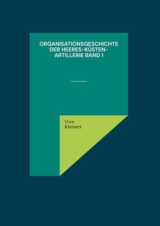 Produktbild: Organisationsgeschichte der Heeres-Küsten-Artillerie Band 1