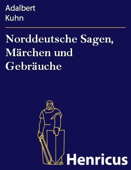Produktbild: Norddeutsche Sagen, M&auml;rchen und Gebr&auml;uche