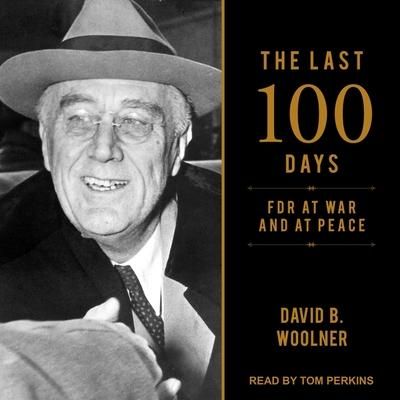Produktbild: The Last 100 Days Lib/E: FDR at War and at Peace