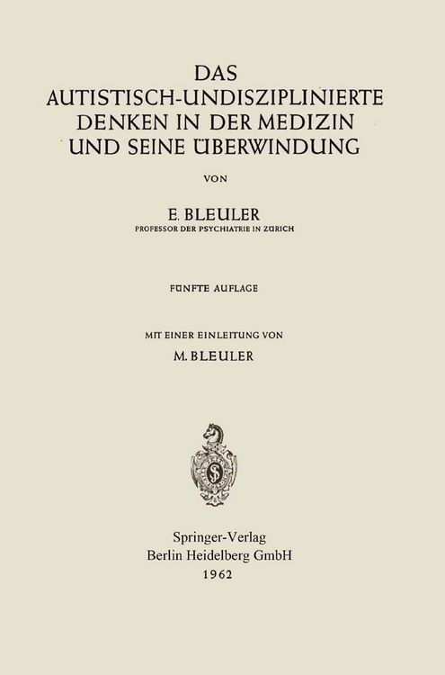 Produktbild: Das autistisch-undisziplinierte Denken in der Medizin und seine &Uuml;berwindung