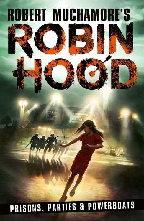 Produktbild: Robin Hood 7: Prisons, Parties & Powerboats (Robert Muchamore's Robin Hood)
