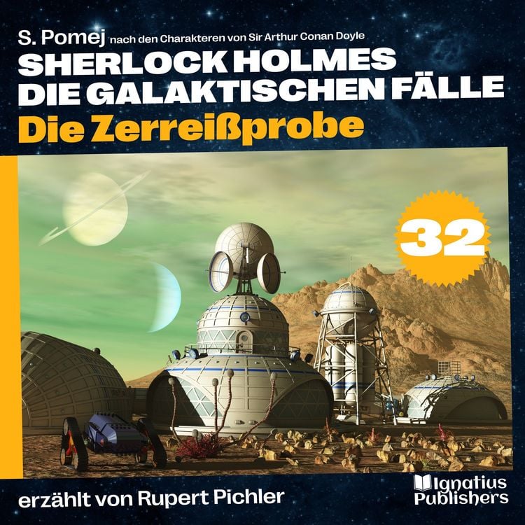 Produktbild: Die Zerrei&szlig;probe (Sherlock Holmes - Die galaktischen F&auml;lle, Folge 32)