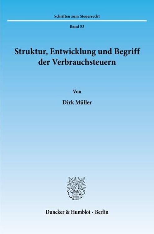 Produktbild: Struktur, Entwicklung und Begriff der Verbrauchsteuern.