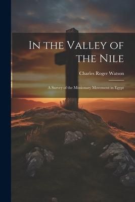 Produktbild: In the Valley of the Nile: A Survey of the Missionary Movement in Egypt
