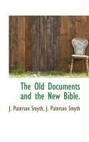 Produktbild: The Old Documents and the New Bible.