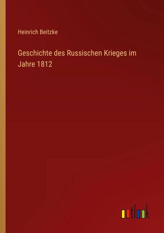 Produktbild: Geschichte des Russischen Krieges im Jahre 1812
