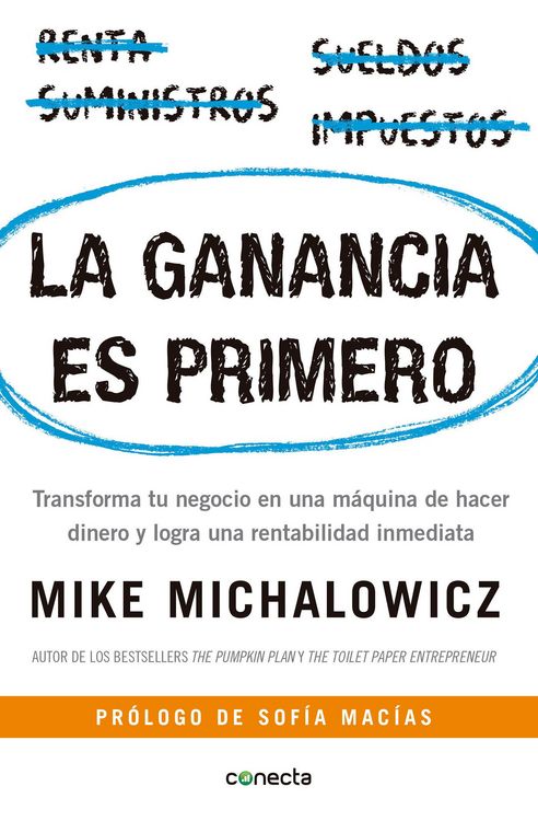 Produktbild: La Ganancia Es Primero: Transforma Tu Negocio En Una M&aacute;quina de Hacer Dinero Y Logra Una Rentabilidad Inmediata / Profit First