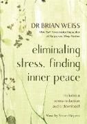 Produktbild: Weiss, D: Eliminating Stress, Finding Inner Peace