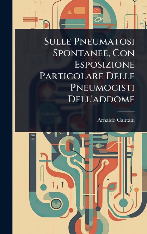 Produktbild: Sulle Pneumatosi Spontanee, Con Esposizione Particolare Delle Pneumocisti Dell'addome