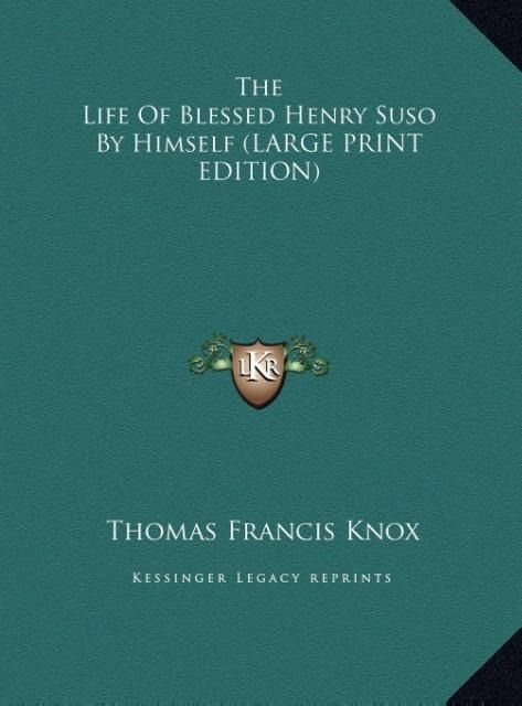 Produktbild: The Life Of Blessed Henry Suso By Himself (LARGE PRINT EDITI