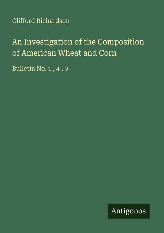Produktbild: An Investigation of the Composition of American Wheat and Corn
