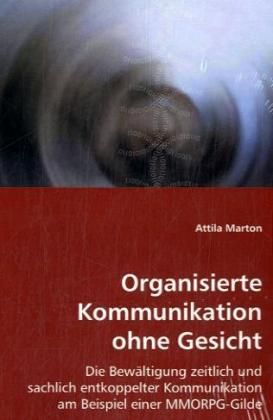 Produktbild: Marton, A: Organisierte Kommunikation ohne Gesicht