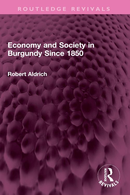 Produktbild: Economy and Society in Burgundy Since 1850