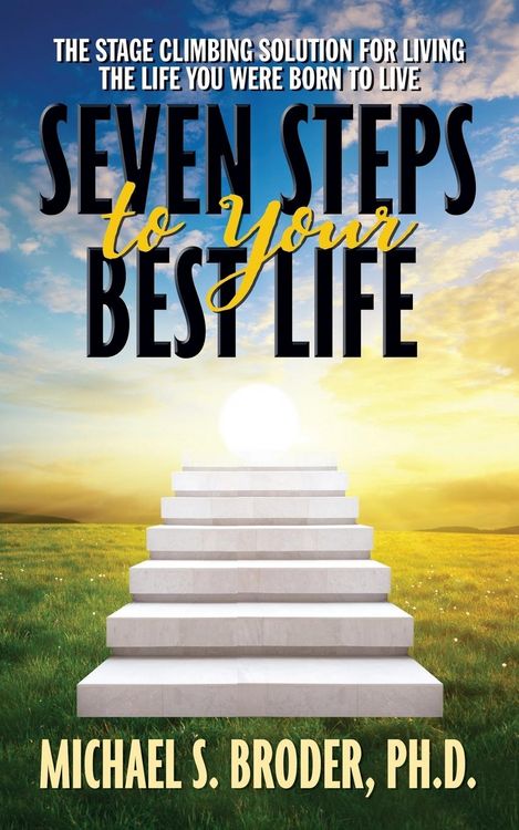 Produktbild: Seven Steps to Your Best Life: The Stage Climbing Solution for Living the Life You Were Born to Live