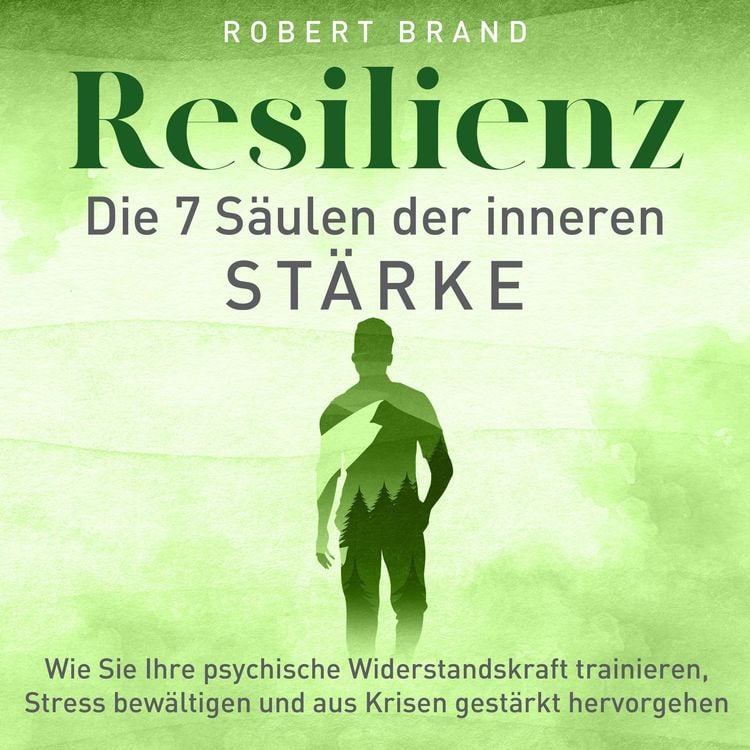 Produktbild: Resilienz - Die 7 S&auml;ulen der inneren St&auml;rke