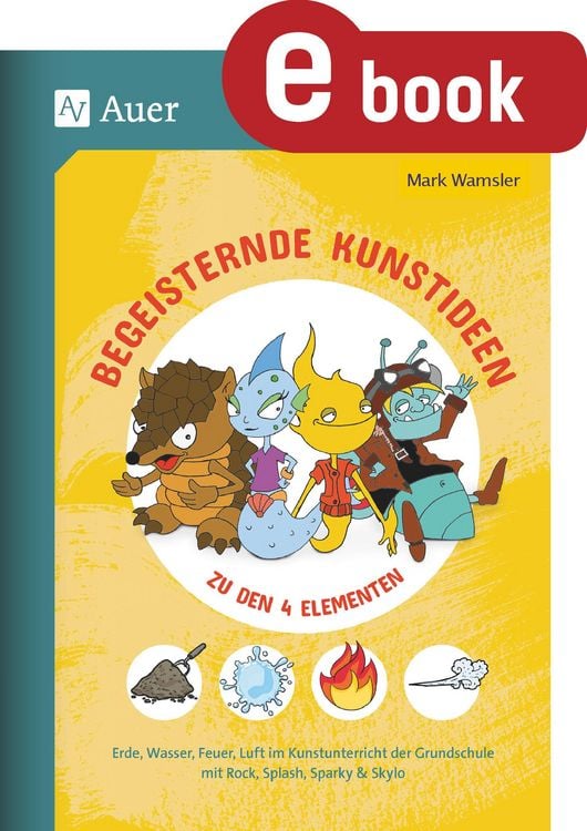 Produktbild: Begeisternde Kunstideen zu den 4 Elementen