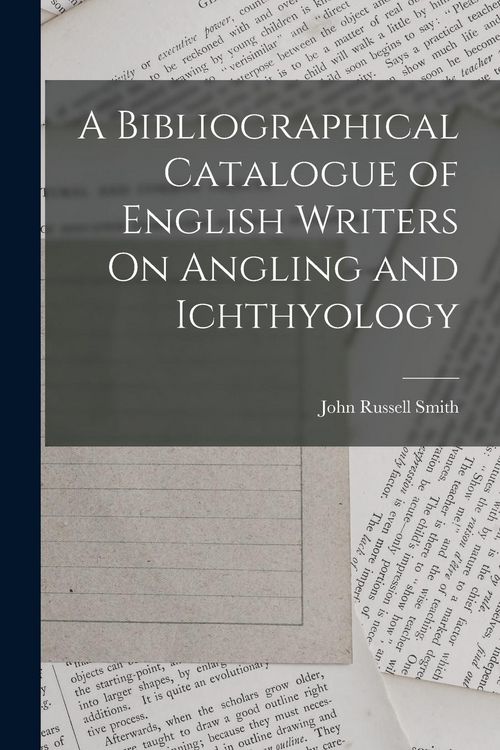 Produktbild: A Bibliographical Catalogue of English Writers On Angling and Ichthyology