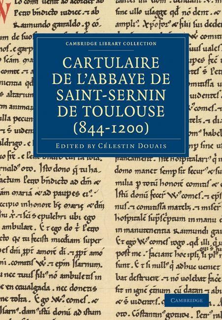 Produktbild: Cartulaire de L'Abbaye de Saint-Sernin de Toulouse (844-1200)