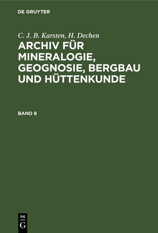 Produktbild: Archiv f&uuml;r Mineralogie, Geognosie, Bergbau und H&uuml;ttenkunde. Band 8