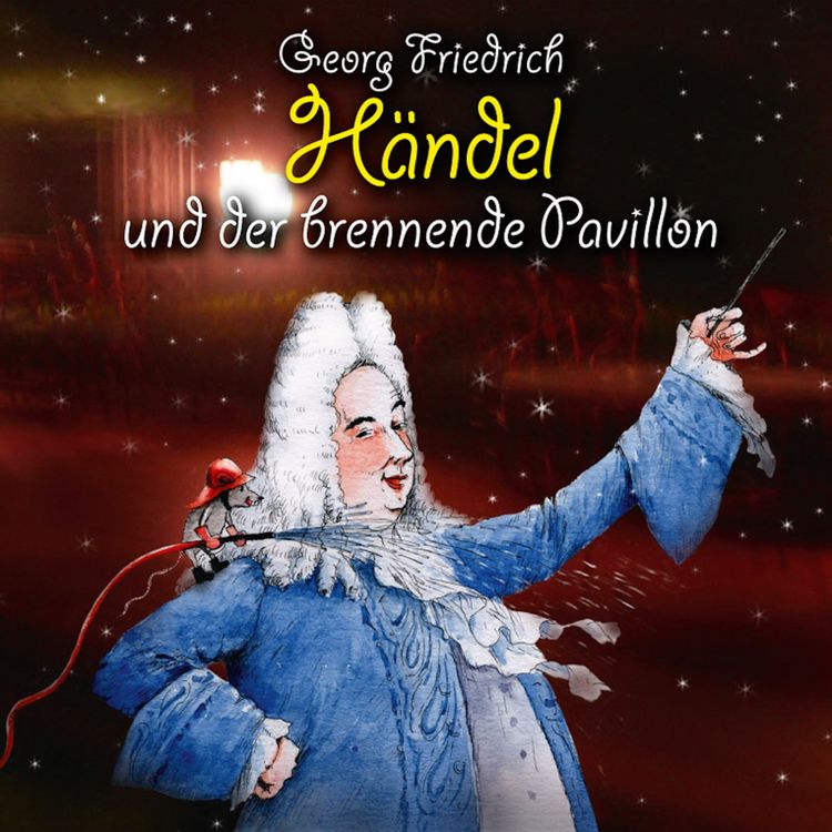 Produktbild: Georg Friedrich H&auml;ndel und der brennende Pavillon