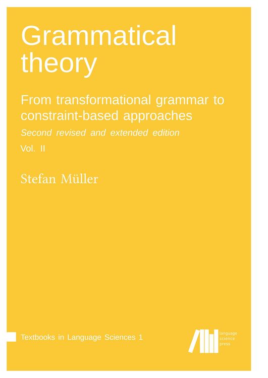 Produktbild: Grammatical theory: From transformational grammar to constraint-based approaches. Second revised and extended edition. Vol. II.
